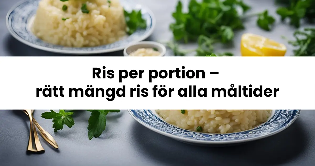 Ris per portion - rätt mängd